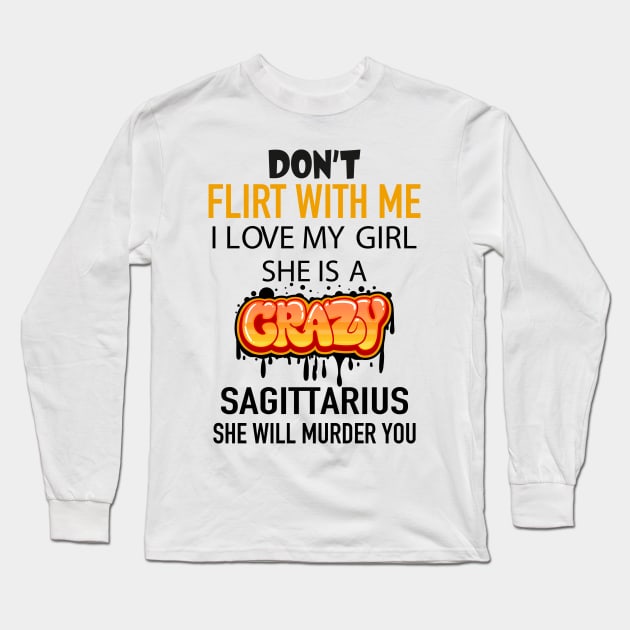 I Love My Crazy Sagittarius Girl Long Sleeve T-Shirt by Diannas